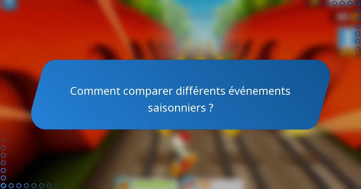 Comment comparer différents événements saisonniers ?