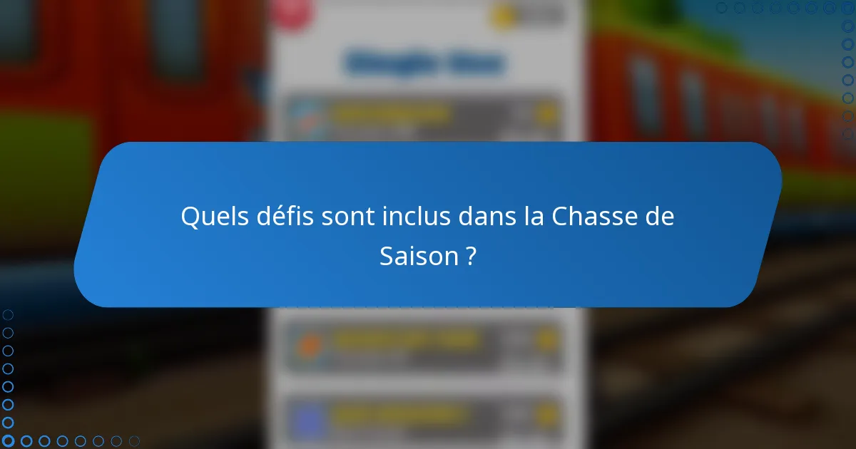 Quels défis sont inclus dans la Chasse de Saison ?